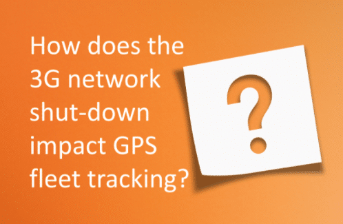 How the 3G Network Shut-down Impacts GPS Fleet Tracking