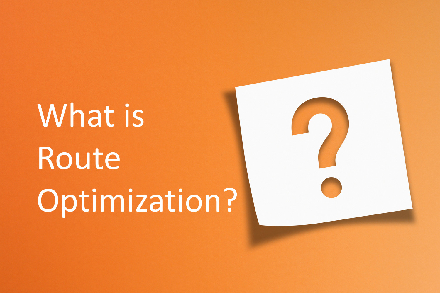 What Is Route Optimization?